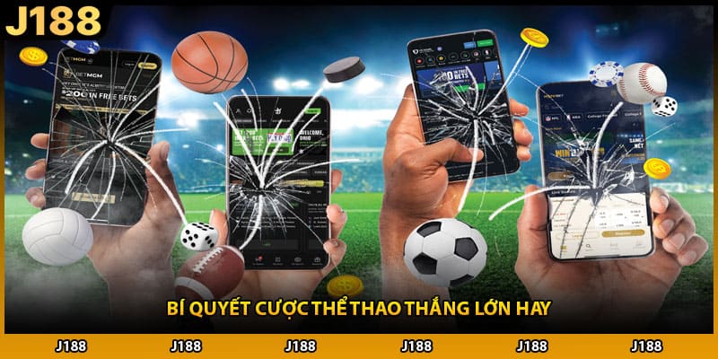 Bí quyết cược thể thao thắng lớn hay