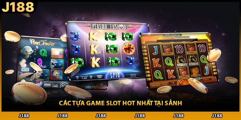 Các tựa game slot hot nhất tại sảnh