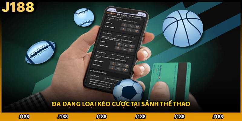 Đa dạng loại kèo cược tại sảnh thể thao