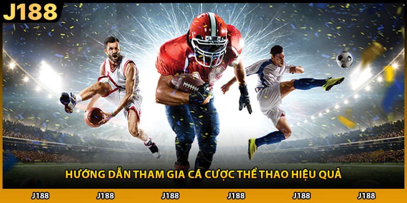 Hướng dẫn tham gia cá cược thể thao hiệu quả