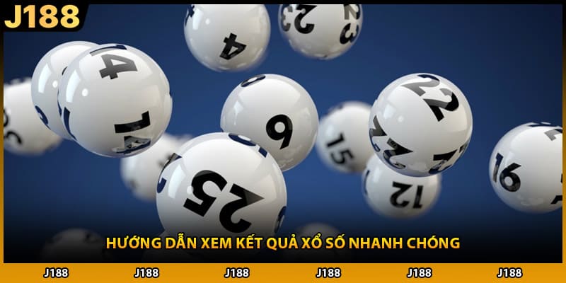 Hướng dẫn xem kết quả xổ số nhanh chóng