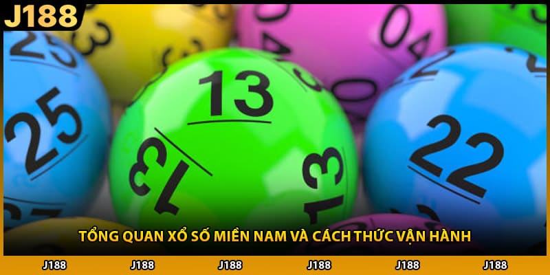 Tổng quan xổ số miền nam và cách thức vận hành