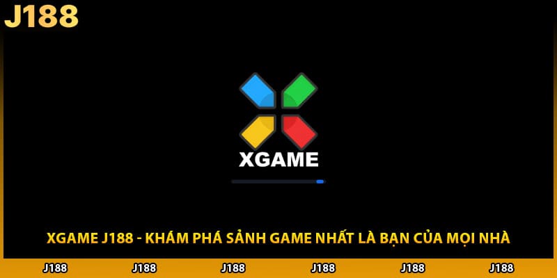 XGAME J188 - Khám Phá Sảnh Game Nhất Là Bạn Của Mọi Nhà